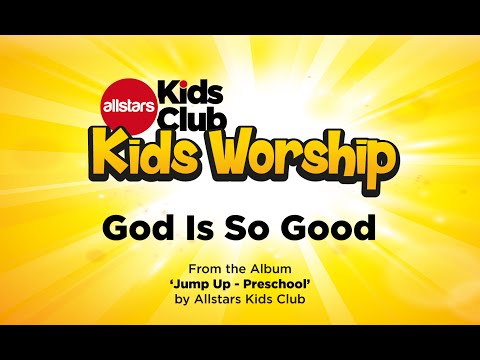 GOD IS SO GOOD | Sing Along Preschool Kids Worship Song
