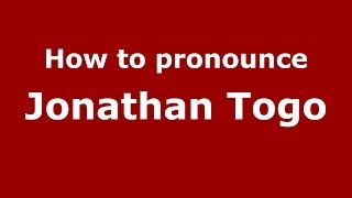 How to pronounce Jonathan Togo