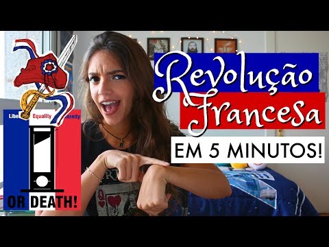 A REVOLUÇÃO FRANCESA EM 5 MINUTOS! - Débora Aladim