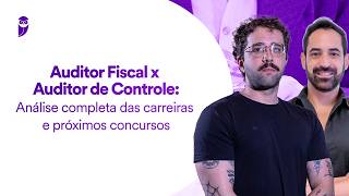 Auditor Fiscal x Auditor de Controle: Análise completa das carreiras e próximos concursos