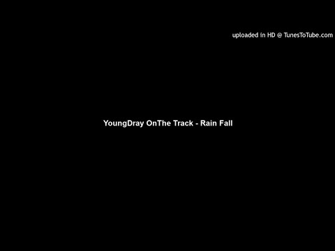 YoungDray OnThe Track - Rain Fall