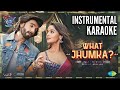 What Jhumka Instrumental | What Jhumka Karaoke | What Jhumka Karaoke with lyrics | Jhumka song
