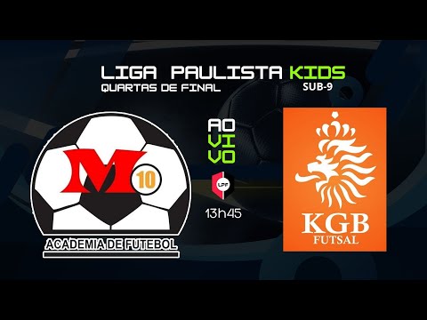M 10 X KGB - QUARTAS DE FINAL DA COPA PAULISTA LPF KIDS - SUB 9