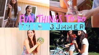 FUN THINGS TO DO THIS SUMMER