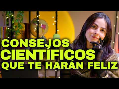 25 Consejos de CIENCIA para Ser FELIZ - CIENCIA SIMPLIFICADA EP#66