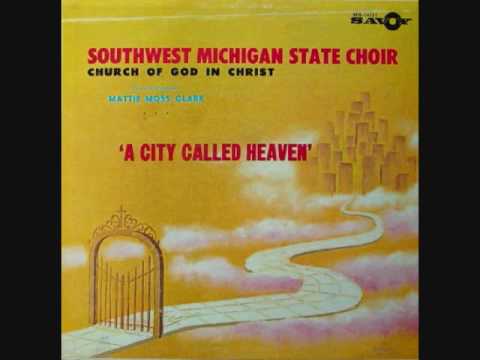 The Southwest Michigan State Choir - A City Called Heaven