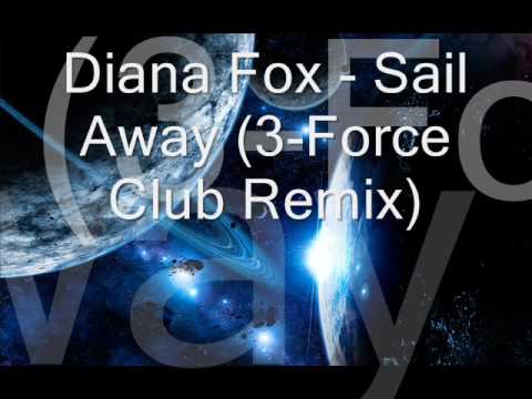 Diana Fox - Sail Away (3-Force Club Remix)