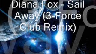 Diana Fox - Sail Away (3-Force Club Remix)