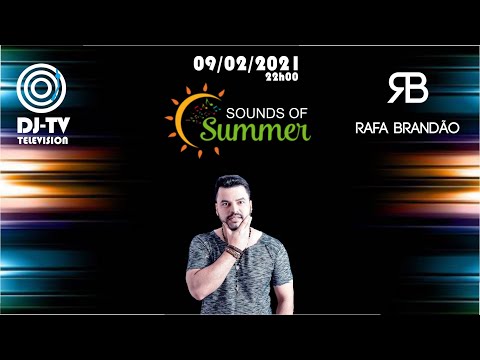 SOUNDS OF SUMMER (DJ Rafa Brandão ) 09/02/2021 DJ-TV Television.