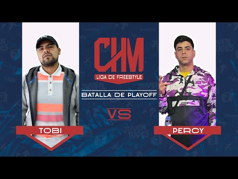 Percy vs Tobi - CHM Liga De Freestyle (PlayOff Temporada 2023)