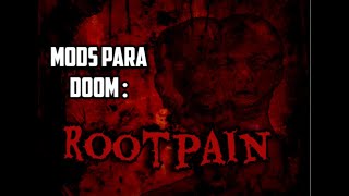 Mods Para Doom : Rootpain (El Wad Mas Polémico de la comunidad de Doom)