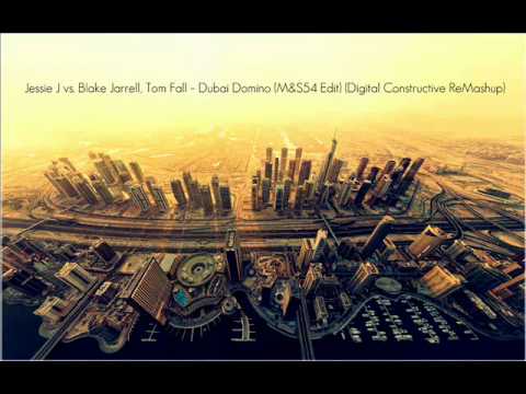 Jessie J vs. Blake Jarrell, Tom Fall - Dubai Domino (M&S54 Edit) (Digital Constructive ReMashup)