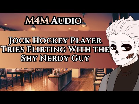 [M4M] Himbo Jock Hockey Player Tries Flirting With The Shy Nerdy Guy [Wholesome] [Strangers to ?]