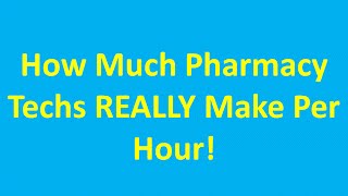 How Much Does A Pharmacy Tech Make An Hour - The Facts
