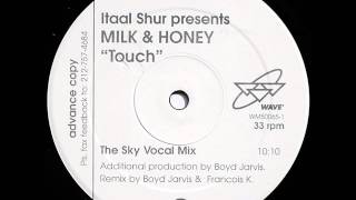 Itaal Shur presents Milk & Honey ‎- Touch (Boyd Jarvis & Francois K. Sky vocal mix) (2001)