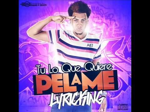 LyricKing El Creador - Tu Lo Que Quiere Pelame (Prod. By LyricKing)