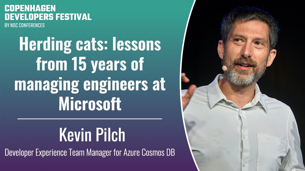 Herding cats: lessons from 15 years of managing engineers at Microsoft - Kevin Pilch