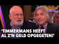 Timmermans ontkent miljonair te zijn; Johan reageert: 'Volgens mij heeft hij al z'n geld opgegeten!'