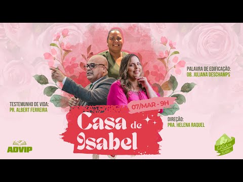 Casa de Isabel 2024 - Testemunho: Pr. Albert Ferreira | Palavra: Ob. Juliana Deschamps