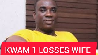 KWAM 1 LOSSES WIFE