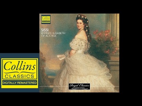 Royal Classics - Sissi - Empress Elisabeth of Austria