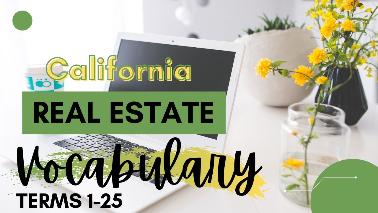 Real Estate Vocabulary | Terms 1-25 (California Real Estate State Exam Review)