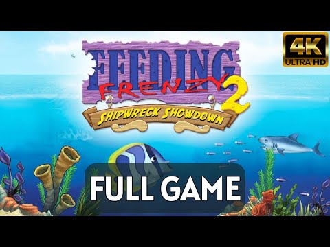 Feeding Frenzy 2: Shipwreck Showdown Gameplay Walkthrough FULL GAME (No Commentary) [4K60FPS PC]