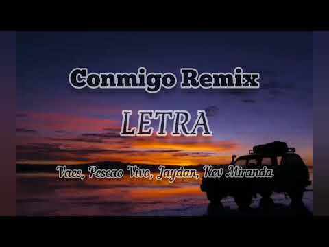 CONMIGO REMIX •Letra• Vaes, Pescao Vivo, Jaydan, Kev Miranda