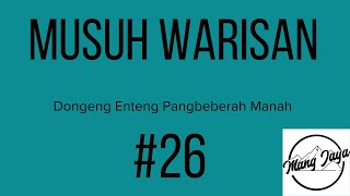 Download lagu MUSUH WARISAN 26, Dongeng Enteng Mang Jaya, Carita Sunda @MangJaya mp3