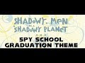 Shadowy Men On A Shadowy Planet – Spy School Graduation Theme