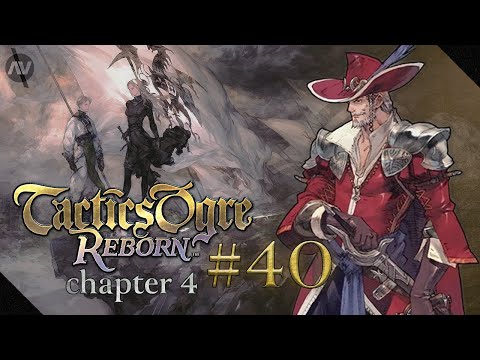 #40 The Rogue Diego | Tactics Ogre Reborn Let's Play | Chapter 4