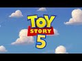 Toy Story 5 2026 Fanmade Opening Credits