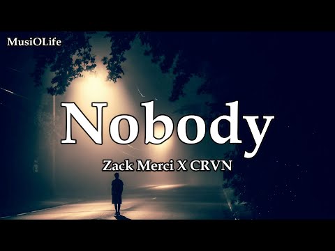 Zack Merci X CRVN - Nobody [Lyrics]