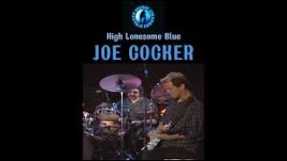 High Lonesome Blue   JOE COCKER