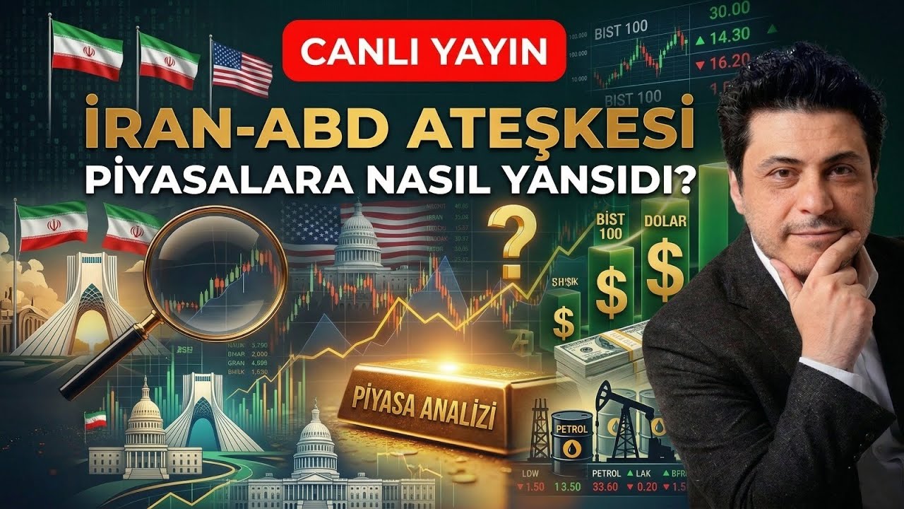 #CANLI İran-ABD Ateşkesi Piyasalara Nasıl Yansıdı?