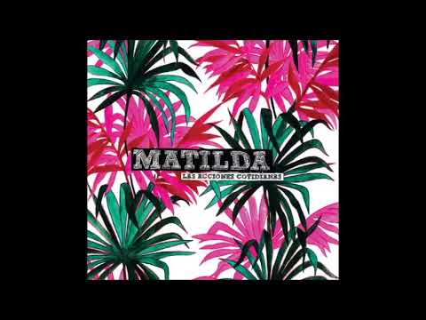 Las Acciones Cotidianas - Matilda [2012](ARG)|Electropop