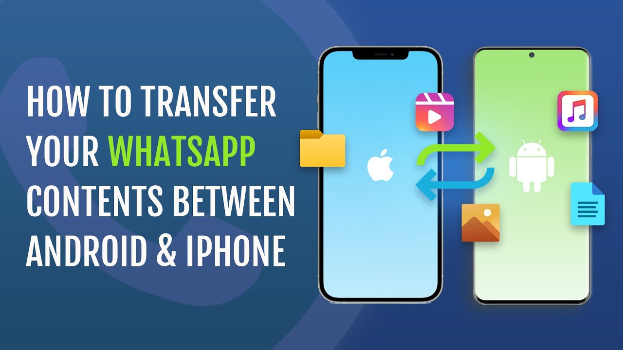 How to Transfer Your WhatsApp Contents Between Android & iPhone