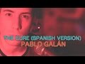 Lady Gaga - The Cure (Spanish Version Pablo Galán)