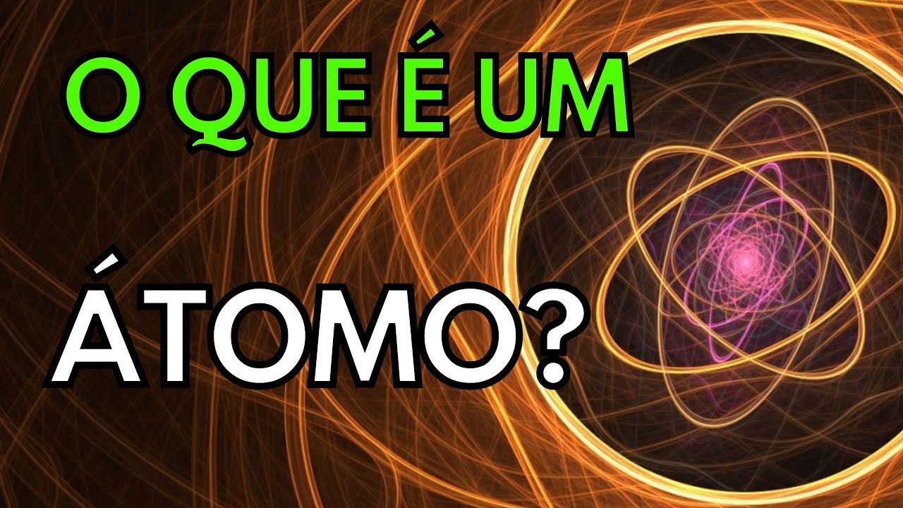 O que é um átomo?