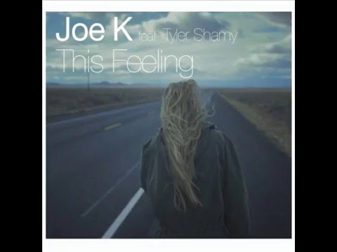Joe K feat. Tyler Shamy – This Feeling (Original Mix)