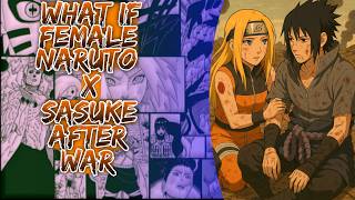 What If Female Naruto X Sasuke After War ||