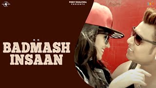 BADMASH INSAAN - K K | Jassi Bhogal &amp; Arun | Latest Punjabi Songs 2015 @Mad4Music1