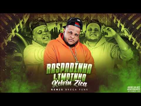 KELVIN ZICA - RASPADINHA LIMPINHA