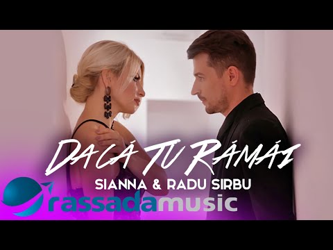 Sianna & Radu Sirbu -   Dacă tu rămâi | Mood Video