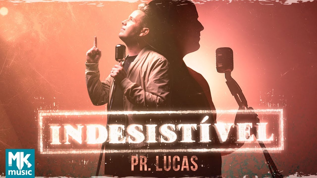 Pr. Lucas - Indesistível
