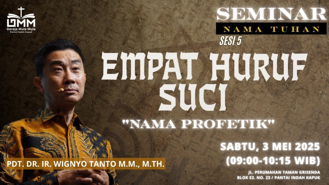 Sesi 5 – EMPAT HURUF SUCI: NAMA PROFETIK – Pdt. Dr. Ir. Wignyo Tanto, M.M., M.Th. (030525)