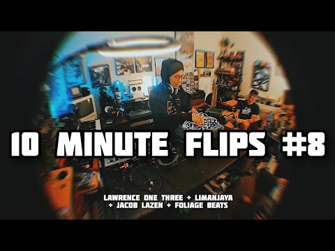 10 Minute Flips #8 [Lawrence Onethree, Limanjaya, Jacob Lazen, Foliage Beats]