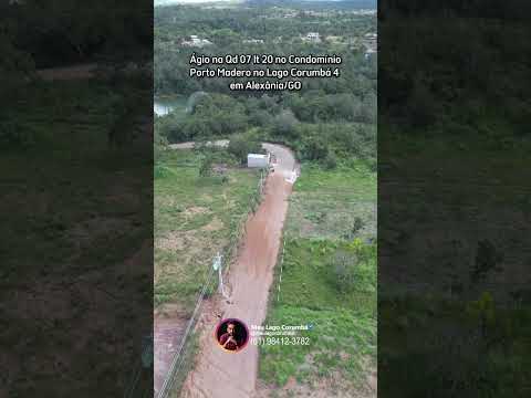 Ágio na Qd 07 lt 20 no CondomínioPorto Madero no Lago Corumbá 4 em Alexânia/GO