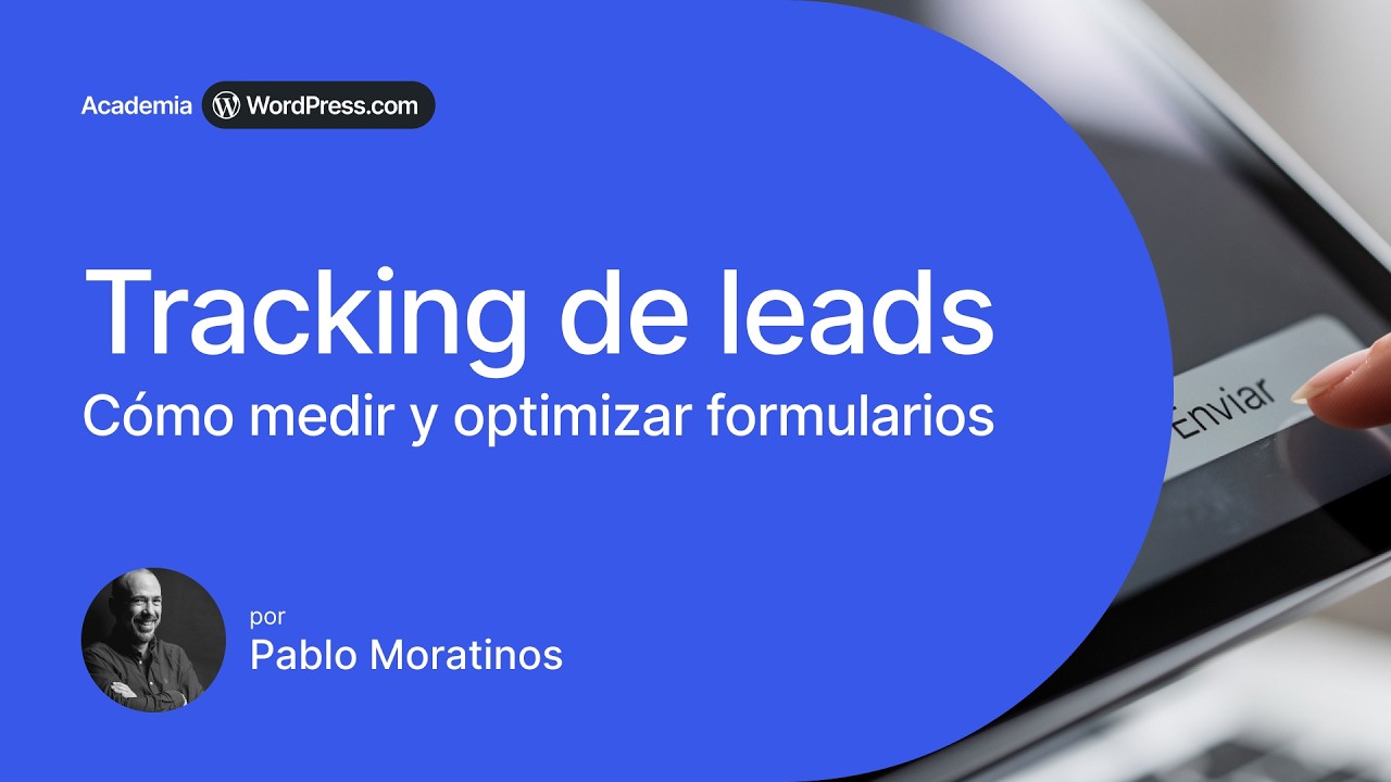 Tracking de leads: Cómo medir y optimizar&nbsp;formularios