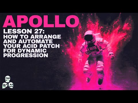 Lesson 27: How to Arrange and Automate Acid Patterns for Dynamic Progression